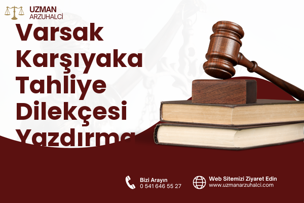 Varsak Karşıyaka Tahliye Dilekçesi Yazdırma - Kepez