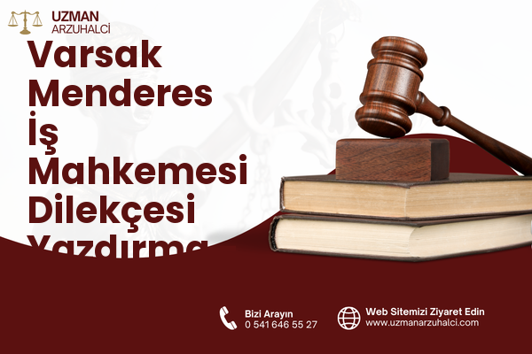 Varsak Menderes İş Mahkemesi Dilekçesi Yazdırma - Kepez