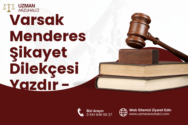 Varsak Menderes Şikayet Dilekçesi Yazdır - Kepez