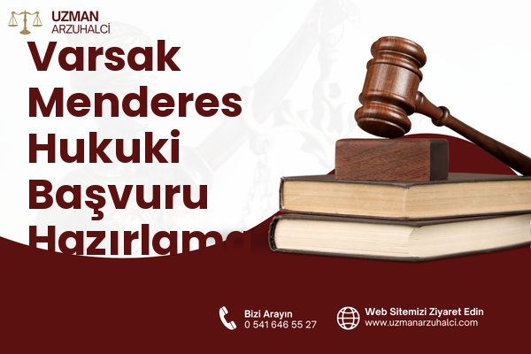Varsak Menderes Hukuki Başvuru Hazırlama - Kepez