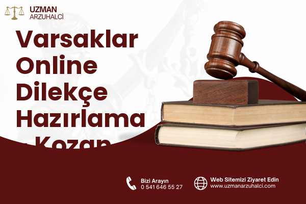 Varsaklar Online Dilekçe Hazırlama - Kozan