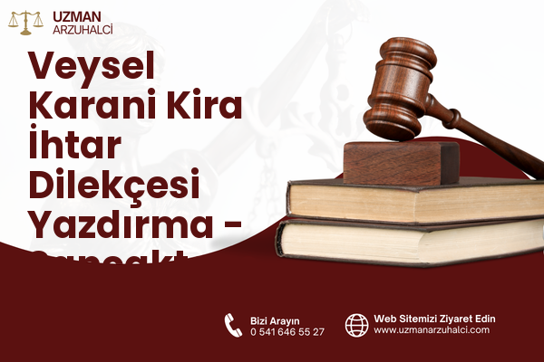 Veysel Karani Kira İhtar Dilekçesi Yazdırma - Sancaktepe
