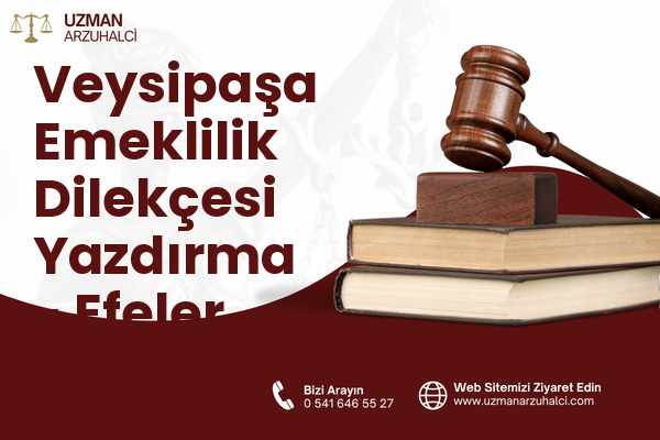 Veysipaşa Emeklilik Dilekçesi Yazdırma - Efeler