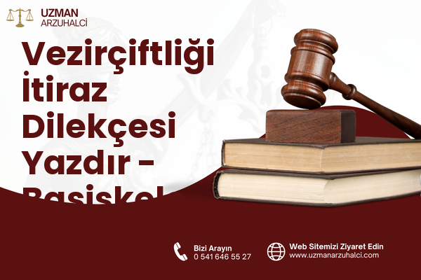 Vezirçiftliği İtiraz Dilekçesi Yazdır - Başiskele