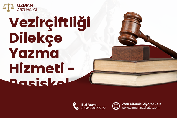 Vezirçiftliği Dilekçe Yazma Hizmeti - Başiskele