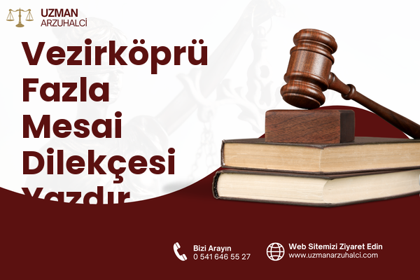 Vezirköprü Fazla Mesai Dilekçesi Yazdır