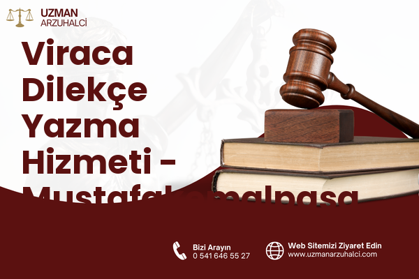 Viraca Dilekçe Yazma Hizmeti - Mustafakemalpaşa