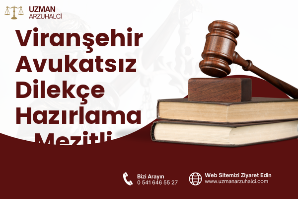 Viranşehir Avukatsız Dilekçe Hazırlama - Mezitli