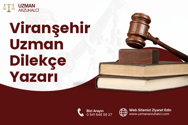 Viranşehir Uzman Dilekçe Yazarı