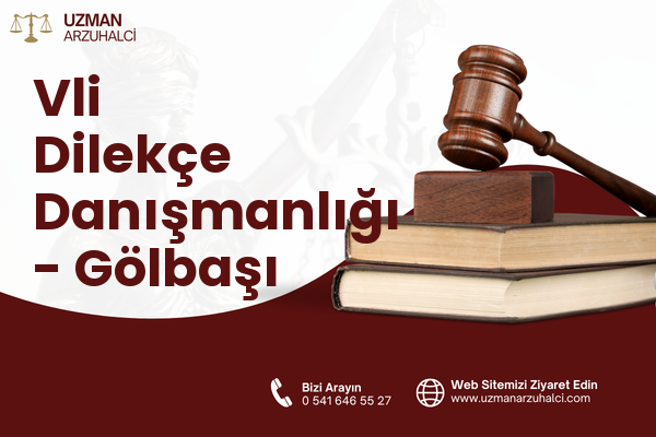 Vli Dilekçe Danışmanlığı - Gölbaşı