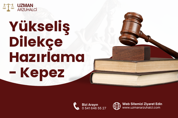 Yükseliş Dilekçe Hazırlama - Kepez