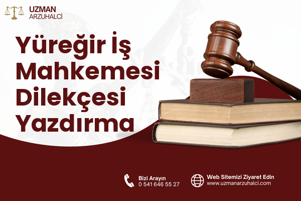 Yüreğir İş Mahkemesi Dilekçesi Yazdırma