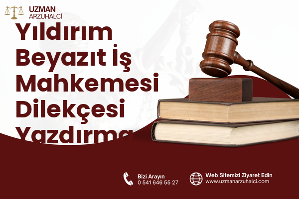 Yıldırım Beyazıt İş Mahkemesi Dilekçesi Yazdırma - Payas
