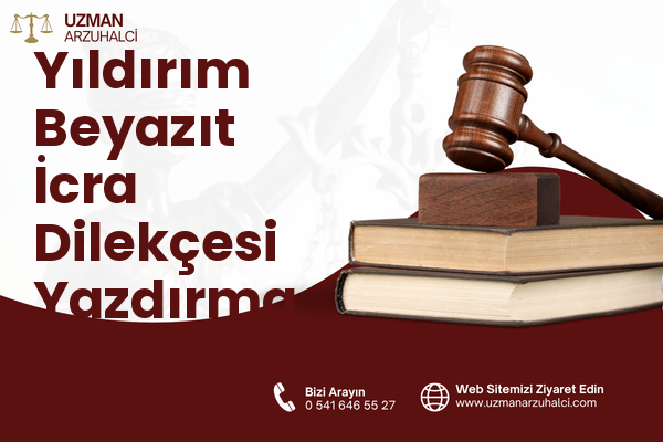 Yıldırım Beyazıt İcra Dilekçesi Yazdırma - Çubuk