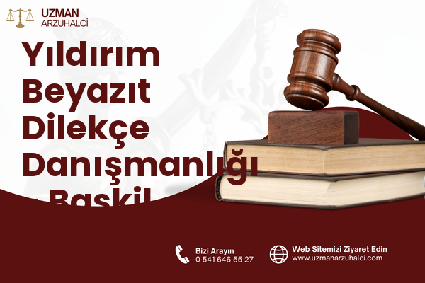 Yıldırım Beyazıt Dilekçe Danışmanlığı - Baskil
