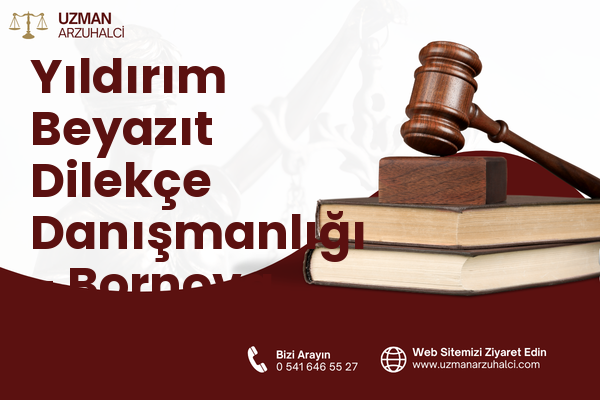 Yıldırım Beyazıt Dilekçe Danışmanlığı - Bornova