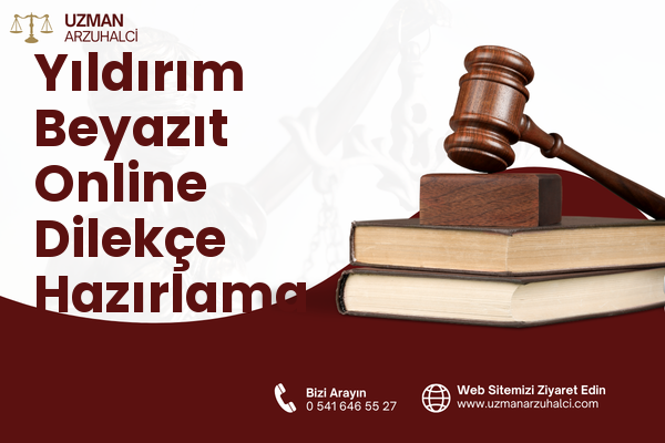 Yıldırım Beyazıt Online Dilekçe Hazırlama - Sarıçam