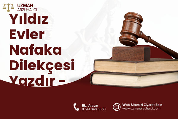 Yıldız Evler Nafaka Dilekçesi Yazdır - Kocasinan