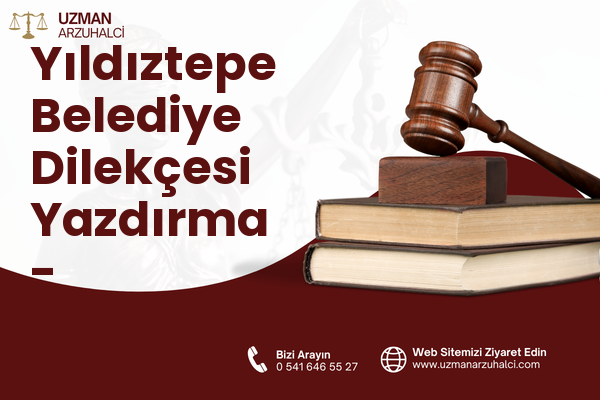 Yıldıztepe Belediye Dilekçesi Yazdırma - Bağcılar