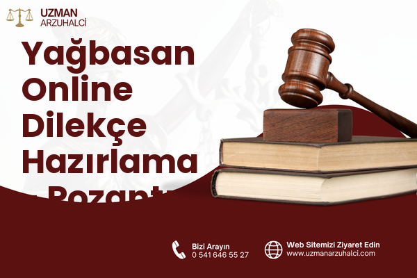 Yağbasan Online Dilekçe Hazırlama - Pozantı