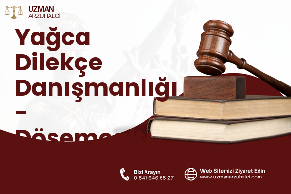 Yağca Dilekçe Danışmanlığı - Döşemealtı