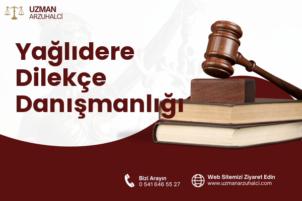 Yağlıdere Dilekçe Danışmanlığı