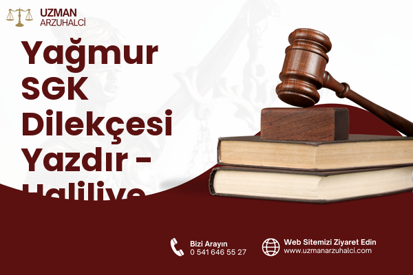 Yağmur SGK Dilekçesi Yazdır - Haliliye