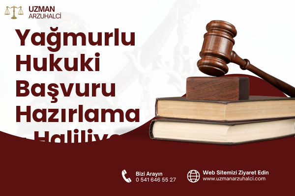 Yağmurlu Hukuki Başvuru Hazırlama - Haliliye
