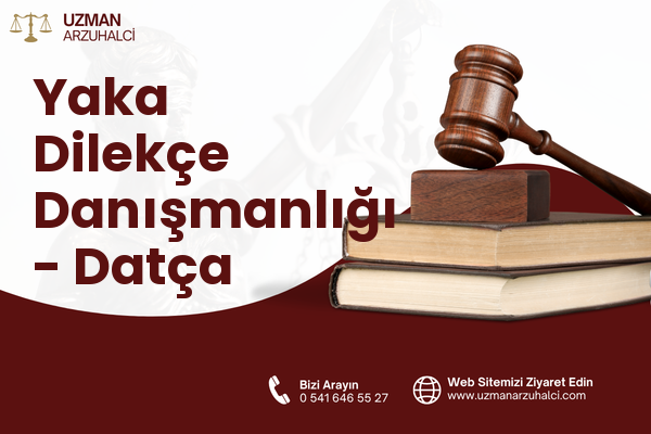 Yaka Dilekçe Danışmanlığı - Datça