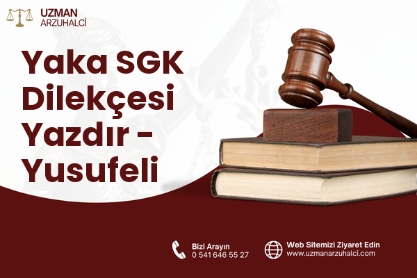 Yaka SGK Dilekçesi Yazdır - Yusufeli