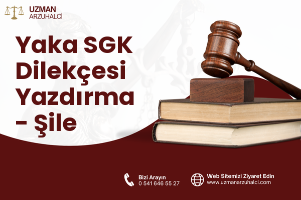 Yaka SGK Dilekçesi Yazdırma - Şile