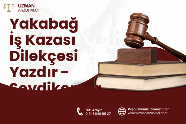 Yakabağ İş Kazası Dilekçesi Yazdır - Seydikemer
