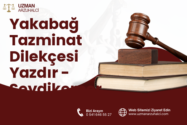 Yakabağ Tazminat Dilekçesi Yazdır - Seydikemer