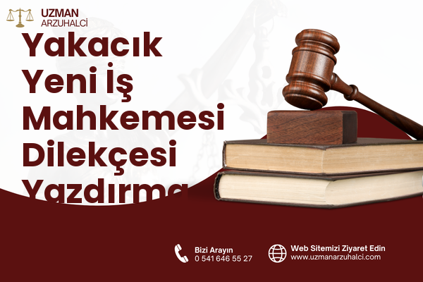 Yakacık Yeni İş Mahkemesi Dilekçesi Yazdırma - Kartal