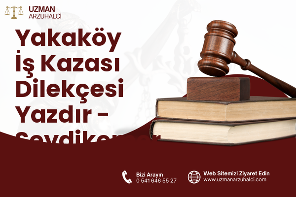 Yakaköy İş Kazası Dilekçesi Yazdır - Seydikemer
