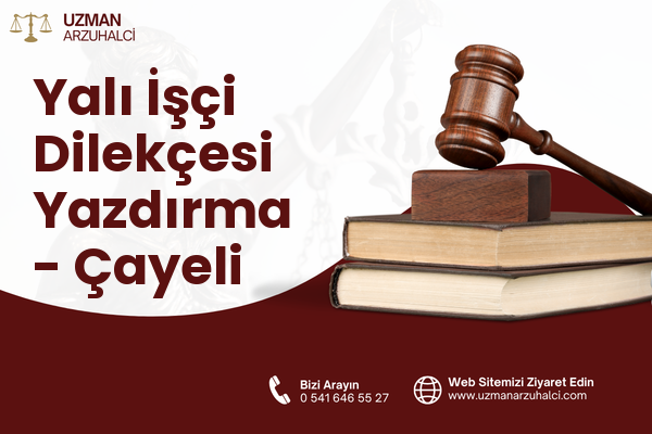 Yalı İşçi Dilekçesi Yazdırma - Çayeli