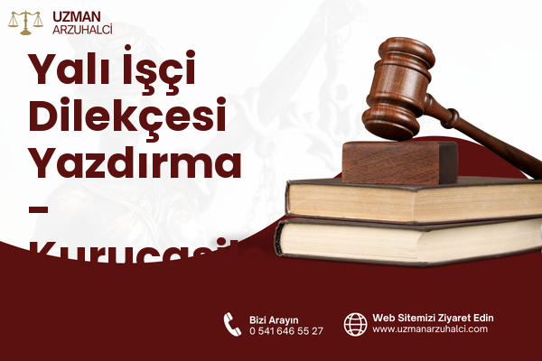 Yalı İşçi Dilekçesi Yazdırma - Kurucaşile