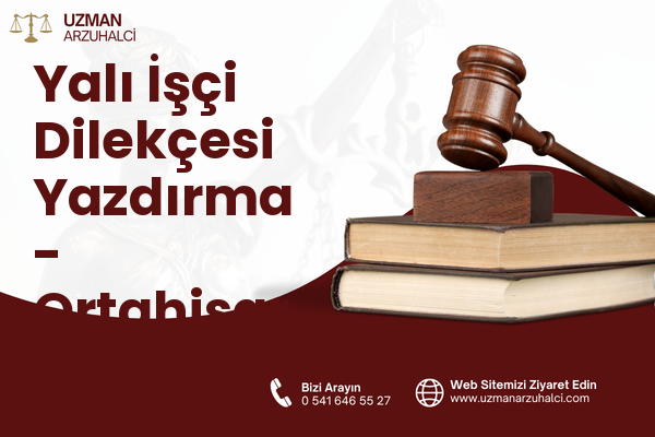 Yalı İşçi Dilekçesi Yazdırma - Ortahisar