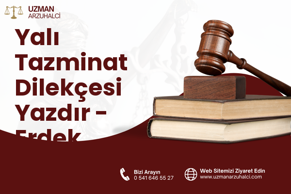 Yalı Tazminat Dilekçesi Yazdır - Erdek