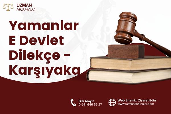 Yamanlar E Devlet Dilekçe - Karşıyaka