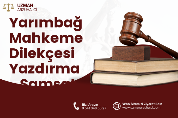 Yarımbağ Mahkeme Dilekçesi Yazdırma - Samsat