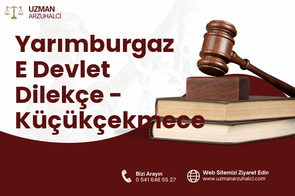 Yarımburgaz E Devlet Dilekçe - Küçükçekmece