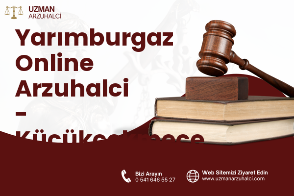 Yarımburgaz Online Arzuhalci - Küçükçekmece