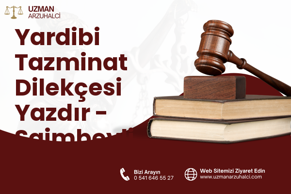 Yardibi Tazminat Dilekçesi Yazdır - Saimbeyli