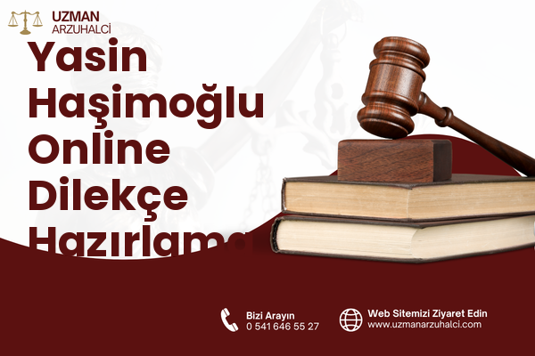 Yasin Haşimoğlu Online Dilekçe Hazırlama - Oltu