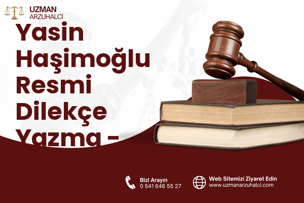 Yasin Haşimoğlu Resmi Dilekçe Yazma - Oltu