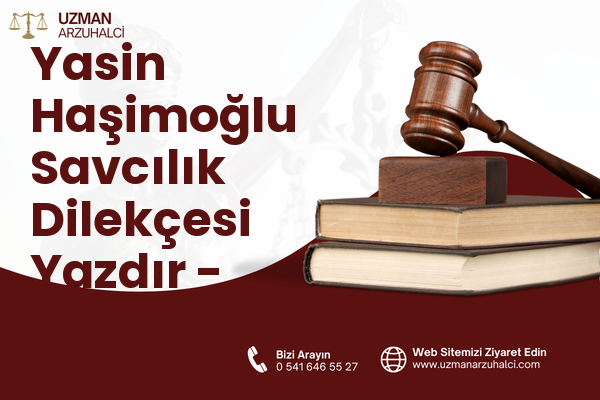 Yasin Haşimoğlu Savcılık Dilekçesi Yazdır - Oltu