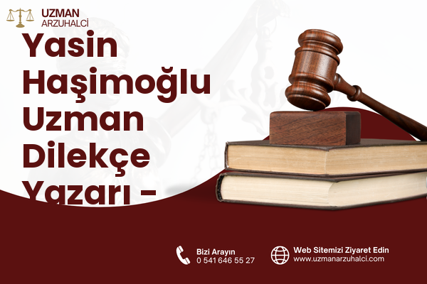 Yasin Haşimoğlu Uzman Dilekçe Yazarı - Oltu