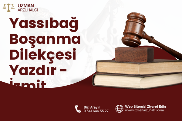 Yassıbağ Boşanma Dilekçesi Yazdır - İzmit