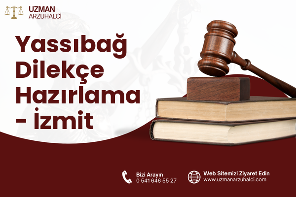 Yassıbağ Dilekçe Hazırlama - İzmit